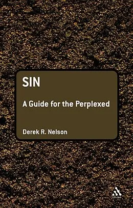 E-Book (epub) Sin: A Guide for the Perplexed von Derek R. Nelson