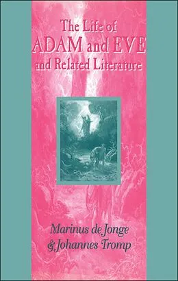E-Book (pdf) Life of Adam and Eve and Related Literature von Marinus De Jonge, Johannes Tromp