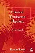 E-Book (pdf) Classical Trinitarian Theology von Tarmo Toom