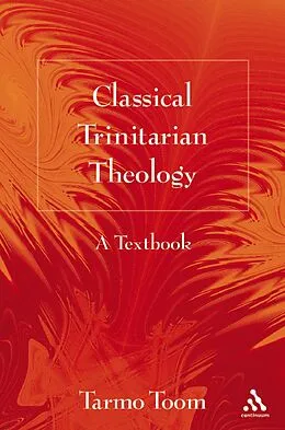 E-Book (pdf) Classical Trinitarian Theology von Tarmo Toom