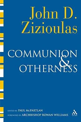 E-Book (pdf) Communion and Otherness von John D. Zizioulas