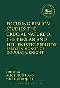 E-Book (pdf) Focusing Biblical Studies: The Crucial Nature of the Persian and Hellenistic Periods von 