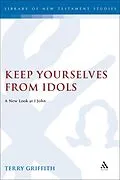 E-Book (pdf) Keep Yourselves From Idols von Terry Griffith