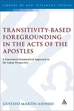 PDF Transitivity-Based Foregrounding in the Acts of the Apostles von Gustavo Martín Asensio