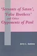 E-Book (pdf) Servants of Satan, False Brothers, and Other Opponents of Paul von Jerry L. Sumney