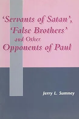 E-Book (pdf) Servants of Satan, False Brothers, and Other Opponents of Paul von Jerry L. Sumney
