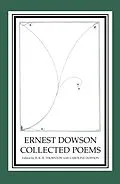 E-Book (pdf) Ernest Dowson Collected Poems von R. K. R. Thornton