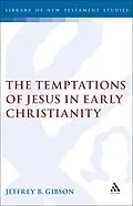 E-Book (pdf) The Temptations of Jesus in Early Christianity von Jeffrey Gibson