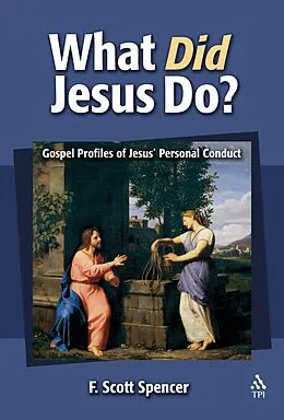 E-Book (pdf) What Did Jesus Do? von F. Scott Spencer
