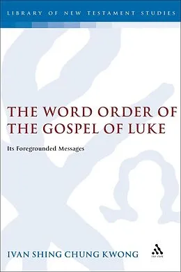 E-Book (pdf) The Word Order of the Gospel of Luke von Ivan Shing Chung Kwong
