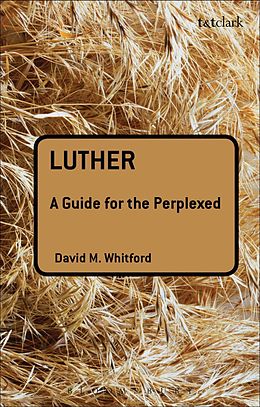 E-Book (pdf) Luther: A Guide for the Perplexed von David M Whitford