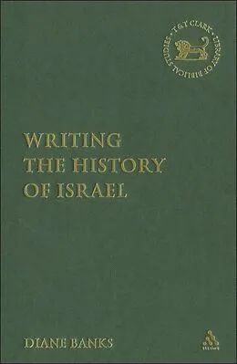 E-Book (pdf) Writing the History of Israel von Diane Nunn Banks
