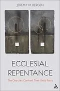 E-Book (pdf) Ecclesial Repentance von Jeremy M. Bergen