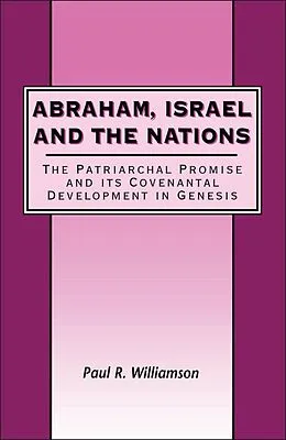 PDF Abraham, Israel and the Nations von Paul R. Williamson