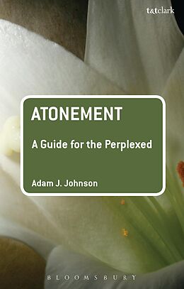 E-Book (epub) Atonement: A Guide for the Perplexed von Adam J. Johnson