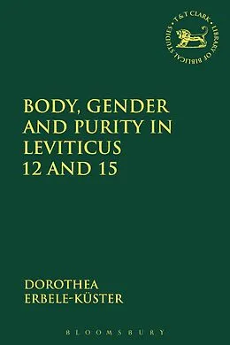 E-Book (pdf) Body, Gender and Purity in Leviticus 12 and 15 von Dorothea Erbele-Küster