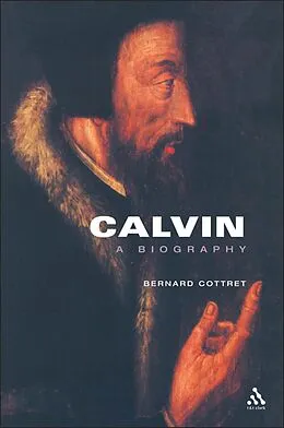 E-Book (pdf) Calvin, A Biography von Bernard Cottret