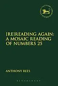 E-Book (pdf) [Re]Reading Again: A Mosaic Reading of Numbers 25 von Anthony Rees