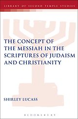 eBook (pdf) The Concept of the Messiah in the Scriptures of Judaism and Christianity de Shirley Lucass