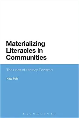 E-Book (epub) Materializing Literacies in Communities von Kate Pahl