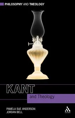 E-Book (pdf) Kant and Theology von Pamela Sue Anderson, Jordan Bell