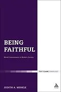 E-Book (pdf) Being Faithful: Christian Commitment in Modern Society von Judith A. Merkle