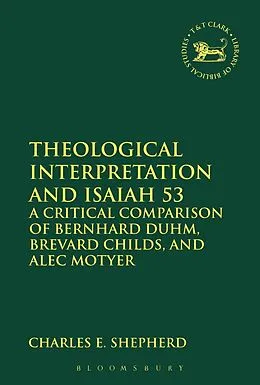 E-Book (pdf) Theological Interpretation and Isaiah 53 von Charles E. Shepherd