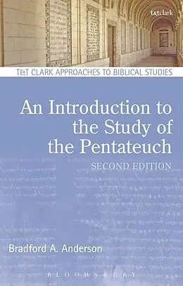 E-Book (epub) An Introduction to the Study of the Pentateuch von Bradford A. Anderson, Paula Gooder
