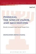 E-Book (pdf) Phinehas, the Sons of Zadok, and Melchizedek von Dongshin Don Chang