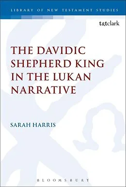 E-Book (epub) The Davidic Shepherd King in the Lukan Narrative von Sarah Harris