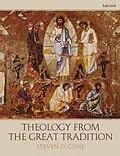 E-Book (epub) Theology from the Great Tradition von Steven D. Cone