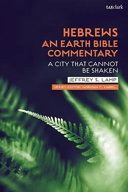 E-Book (pdf) Hebrews: An Earth Bible Commentary von Jeffrey S. Lamp