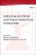 Abraham in Jewish and Early Christian Literature