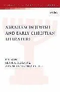 Abraham in Jewish and Early Christian Literature