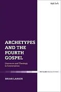 E-Book (epub) Archetypes and the Fourth Gospel von Brian Larsen