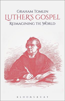 Kartonierter Einband Luther's Gospel von The Revd Dr Graham (St Mellitus College, UK) Tomlin