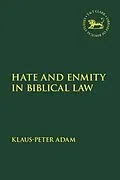 E-Book (pdf) Hate and Enmity in Biblical Law von Klaus-Peter Adam