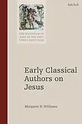 E-Book (epub) Early Classical Authors on Jesus von Margaret H. Williams