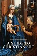 E-Book (pdf) A Guide to Christian Art von Diane Apostolos-Cappadona