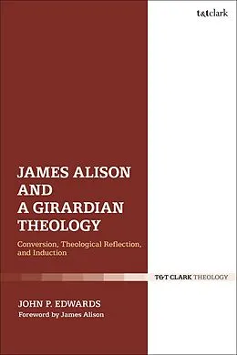 PDF James Alison and a Girardian Theology von John P. Edwards