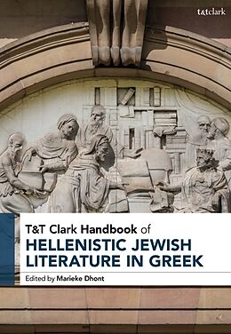 Livre Relié T&T Clark Handbook of Hellenistic Jewish Literature in Greek de Marieke Dhont