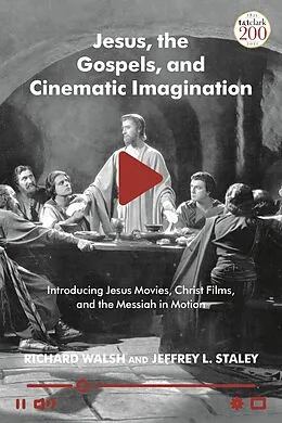 E-Book (epub) Jesus, the Gospels, and Cinematic Imagination von Richard Walsh, Jeffrey L. Staley