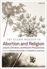 Livre Relié T&T Clark Reader in Abortion and Religion de Rebecca Todd; Kamitsuka, Margaret D Peters