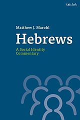 Livre Relié Hebrews: A Social Identity Commentary de Matthew J. Marohl