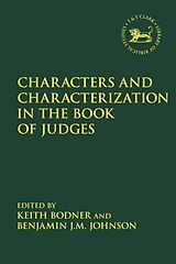 Couverture cartonnée Characters and Characterization in the Book of Judges de Keith; Johnson, Benjamin J M Bodner