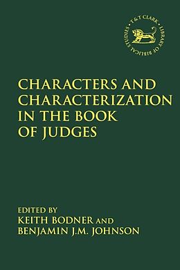 Couverture cartonnée Characters and Characterization in the Book of Judges de Keith; Johnson, Benjamin J M Bodner