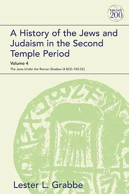 E-Book (pdf) A History of the Jews and Judaism in the Second Temple Period, Volume 4 von Lester L. Grabbe