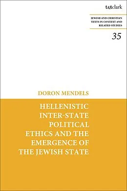 E-Book (epub) Hellenistic Inter-state Political Ethics and the Emergence of the Jewish State von Doron Mendels