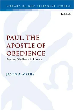 E-Book (epub) Paul, The Apostle of Obedience von Jason A. Myers