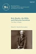 E-Book (pdf) Keir Hardie, the Bible, and Christian Socialism von Daniel L. Smith-Christopher